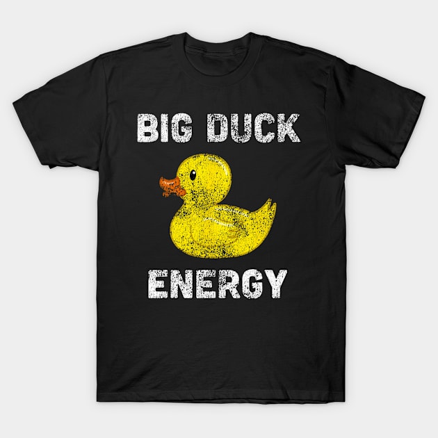 Rubber Ducky Funny Meme Big Duck Energy T-Shirt by Aleem James